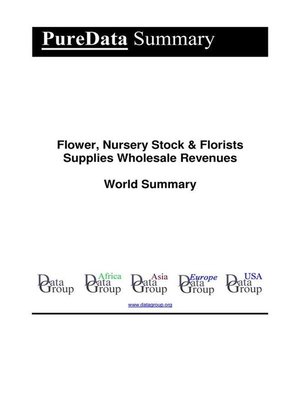 cover image of Flower, Nursery Stock & Florists Supplies Wholesale Revenues World Summary